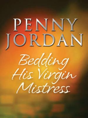 Bedding His Virgin Mistress - PENNY  JORDAN 