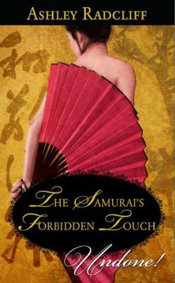 The Samurai's Forbidden Touch - Ashley  Radcliff 