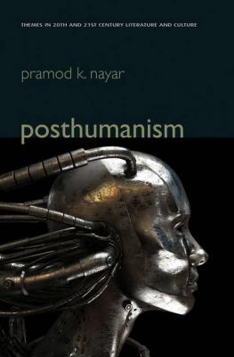 Posthumanism - Pramod Nayar K. 