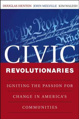Civic Revolutionaries - Douglas  Henton 