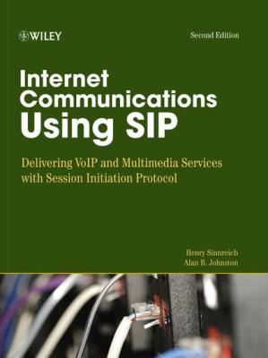 Internet Communications Using SIP - Henry  Sinnreich 