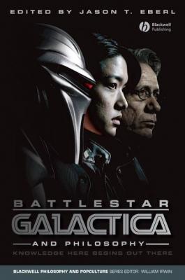 Battlestar Galactica and Philosophy - Группа авторов 