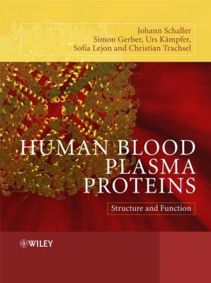 Human Blood Plasma Proteins - Johann  Schaller 