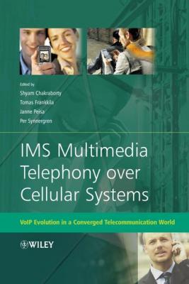 IMS Multimedia Telephony over Cellular Systems - Shyam  Chakraborty 