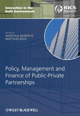 Policy, Management and Finance of Public-Private Partnerships - Matthias  Beck 