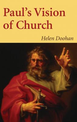 Paul’s Vision of Church - Helen Doohan 