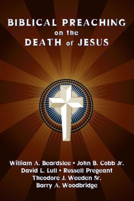 Biblical Preaching on the Death of Jesus - Группа авторов 