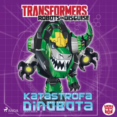 Transformers – Robots in Disguise – Katastrofa Dinobota - John Sazaklis 