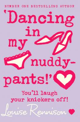 ‘Dancing in my nuddy-pants!’ - Louise  Rennison Confessions of Georgia Nicolson