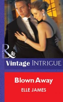 Blown Away - Elle James Mills & Boon Vintage Intrigue