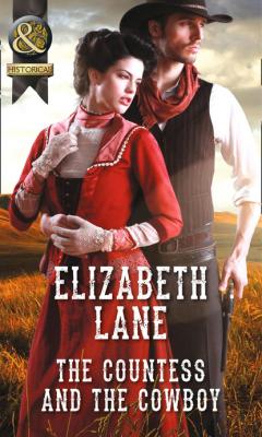 The Countess and the Cowboy - Elizabeth Lane Mills & Boon Historical