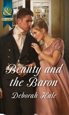 Beauty and the Baron - Deborah Hale Mills & Boon Historical