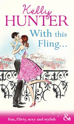 With This Fling... - Kelly Hunter Mills & Boon Modern Heat
