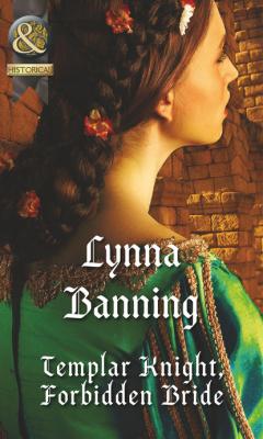 Templar Knight, Forbidden Bride - Lynna Banning Mills & Boon Historical