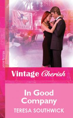 In Good Company - Teresa Southwick Mills & Boon Vintage Cherish
