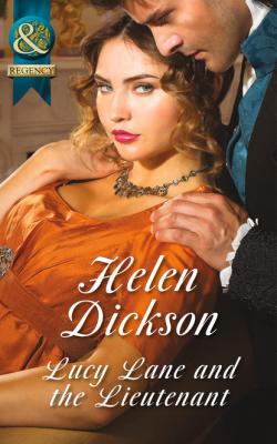 Lucy Lane and the Lieutenant - Helen Dickson Mills & Boon Historical