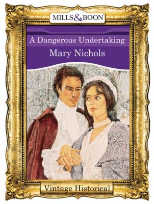 A Dangerous Undertaking - Mary Nichols Mills & Boon Historical
