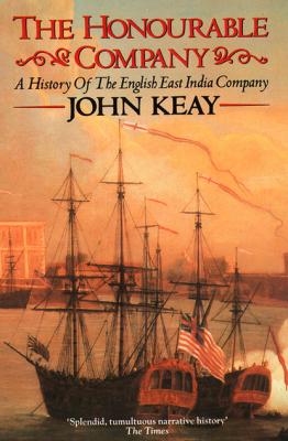 The Honourable Company - John  Keay 