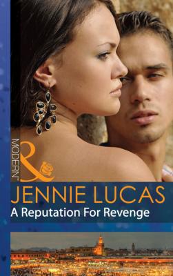 A Reputation For Revenge - Jennie Lucas Mills & Boon Modern