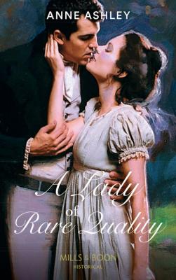A Lady Of Rare Quality - Anne Ashley Mills & Boon Historical