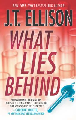 What Lies Behind - J.T. Ellison MIRA