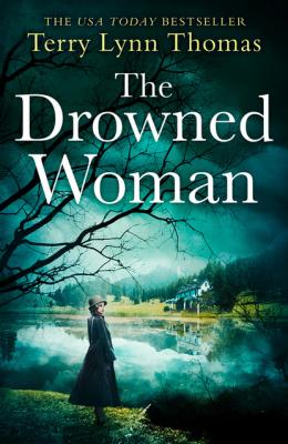 The Drowned Woman - Terry Lynn Thomas The Sarah Bennett Mysteries