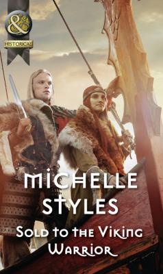 Sold To The Viking Warrior - Michelle Styles Mills & Boon Historical