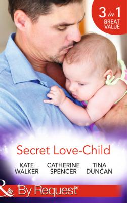 Secret Love-Child - Kate Walker Mills & Boon By Request