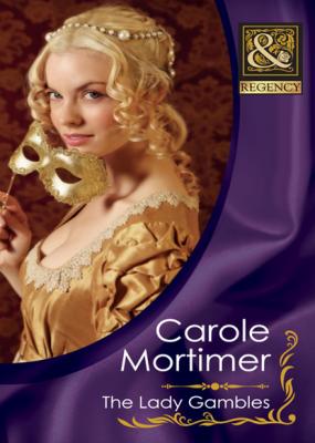 The Lady Gambles - Кэрол Мортимер Mills & Boon Historical