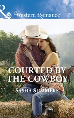 Courted By The Cowboy - Sasha Summers The Boones of Texas