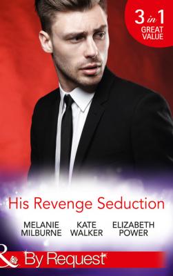 His Revenge Seduction - Kate Walker Mills & Boon By Request