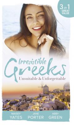 Irresistible Greeks: Unsuitable and Unforgettable - Jane Porter Mills & Boon M&B