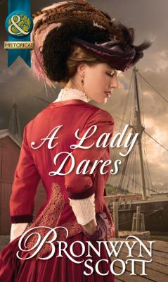 A Lady Dares - Bronwyn Scott Mills & Boon Historical