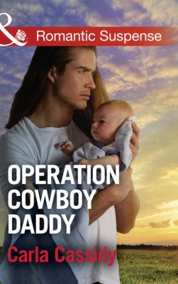 Operation Cowboy Daddy - Carla Cassidy Cowboys of Holiday Ranch