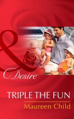 Triple the Fun - Maureen Child Mills & Boon Desire