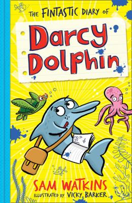 The Fintastic Diary of Darcy Dolphin - Sam Watkins Darcy Dolphin