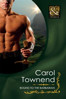 Bound To The Barbarian - Carol Townend Mills & Boon Historical