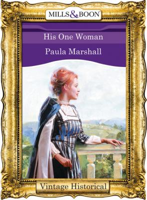 His One Woman - Paula Marshall Mills & Boon Historical