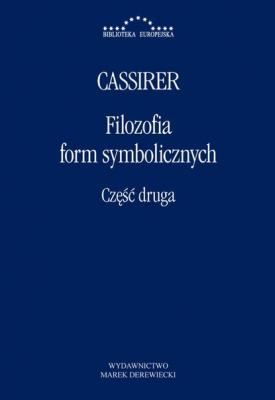 Filozofia form symbolicznych Część 2 - Ernst Cassirer 
