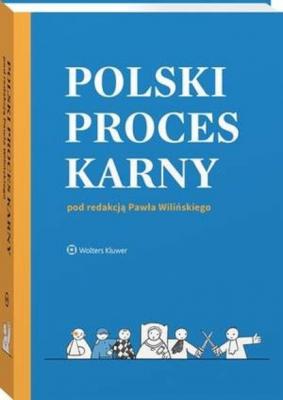 Polski proces karny - Paweł Wiliński Akademicka. Prawo