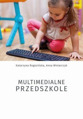 Multimedialne przedszkole - Katarzyna Rogozińska 