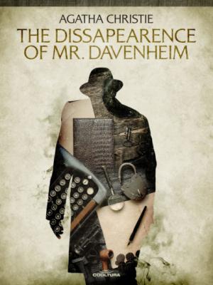 The Dissapearence of Mr Davenheim - Агата Кристи 