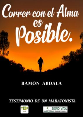Correr con el alma es posible - Ramón Abdala 
