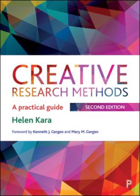 Creative Research Methods 2e - Kara, Helen 
