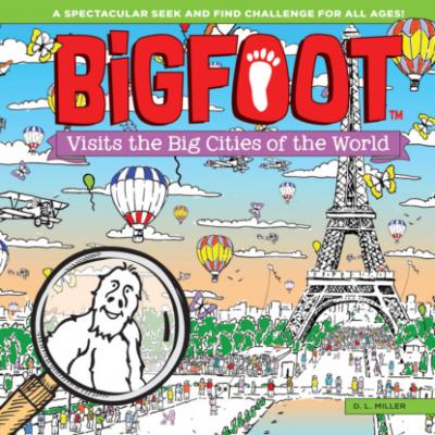 BigFoot Visits the Big Cities of the World - D. L. Miller BigFoot Search and Find