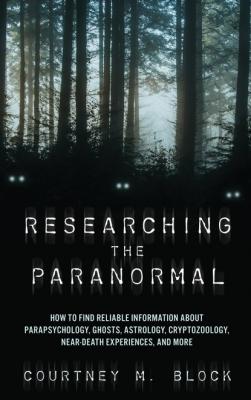 Researching the Paranormal - Courtney M. Block 
