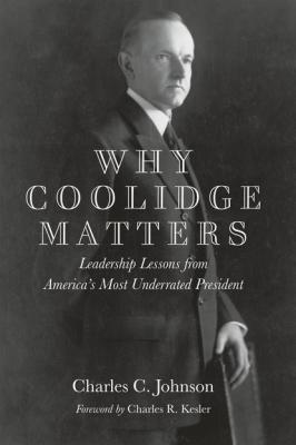 Why Coolidge Matters - Charles C. Johnson 