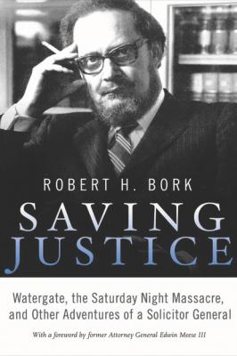 Saving Justice - Robert H. Bork 