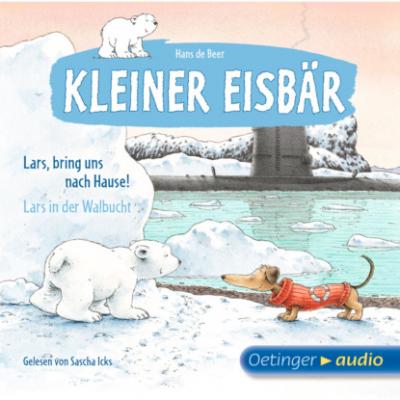 Lars, bring uns nach Hause! / Lars in der Walbucht - Kleiner Eisbär - Hans de Beer 