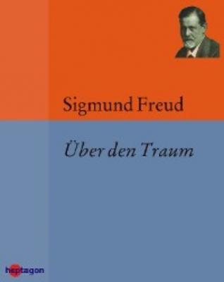 Über den Traum - Sigmund Freud 